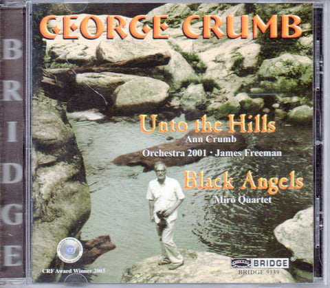 George Crumb - Ann Crumb, Orchestra 2001, James Freeman / Miró Quartet - Unto The Hills / Black Angels
