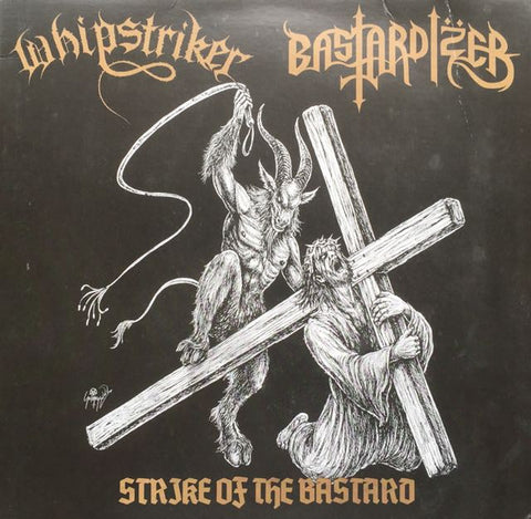 Bastardizer / Whipstriker - Strike Of The Bastard