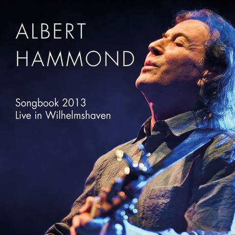 Albert Hammond - Songbook 2013 Live In Wilhelmshaven