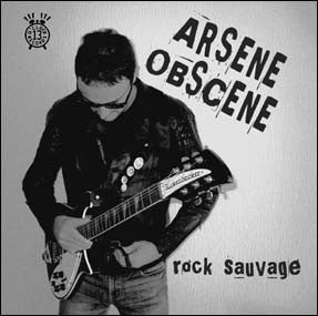 Arsene Obscene - Rock Sauvage