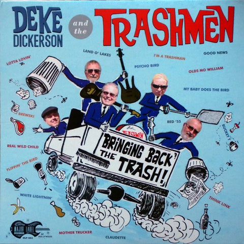 Deke Dickerson And The Trashmen - Bringing Back The Trash!