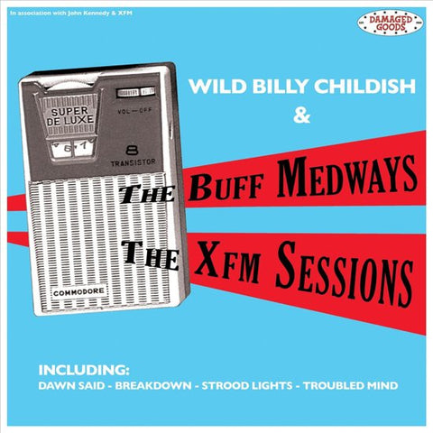Wild Billy Childish & The Buff Medways - The Xfm Sessions