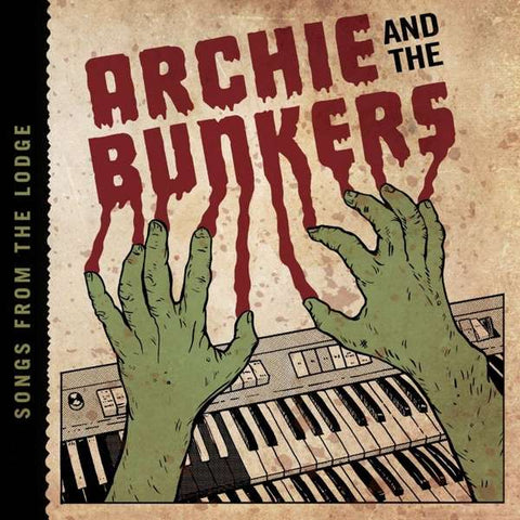 Archie And The Bunkers - Songs From The Lodge