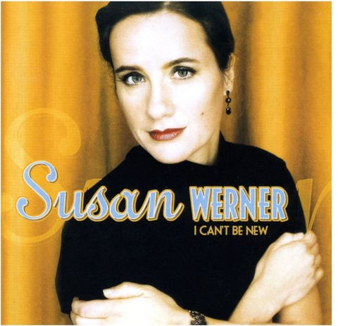 Susan Werner - I Can't Be New