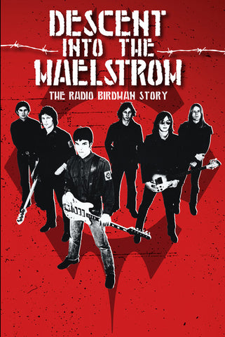 Radio Birdman - Descent Into The Maelstrom – The Radio Birdman Story