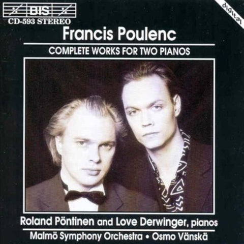Francis Poulenc, Roland Pöntinen and Love Derwinger, Malmö Symphony Orchestra • Osmo Vänskä - Complete Works For Two Pianos