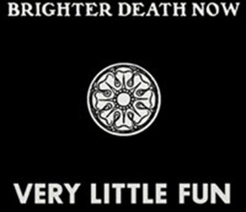 Brighter Death Now - Very Little Fun