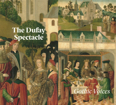 Gothic Voices - The Dufay Spectacle