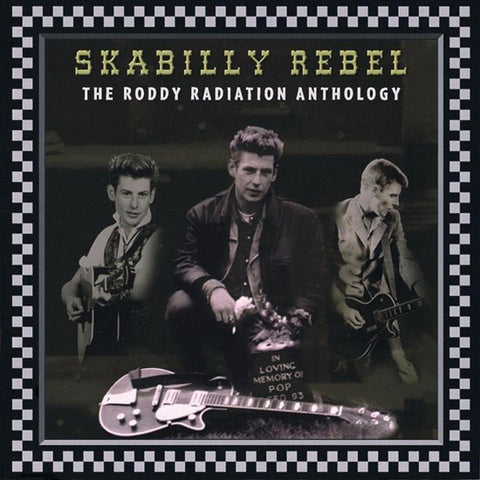 Roddy Radiation - Skabilly Rebel: The Roddy Radiation Anthology