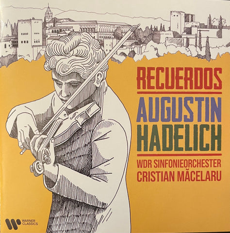 Augustin Hadelich, WDR Sinfonieorchester Köln, Cristian Măcelaru - Recuerdos