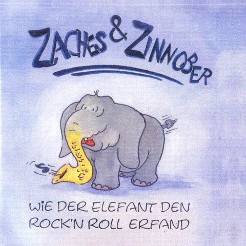Zaches & Zinnober - Wie Der Elefant Den Rock'N Roll Erfand