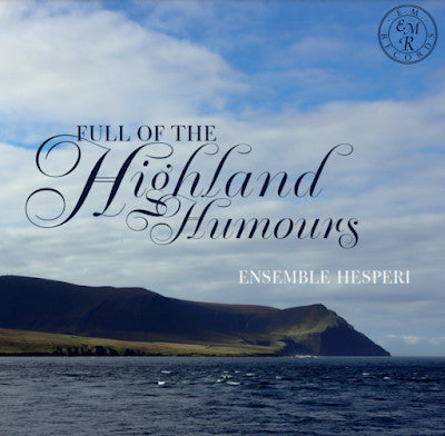 Ensemble Hesperi - Full Of The Highland Humours