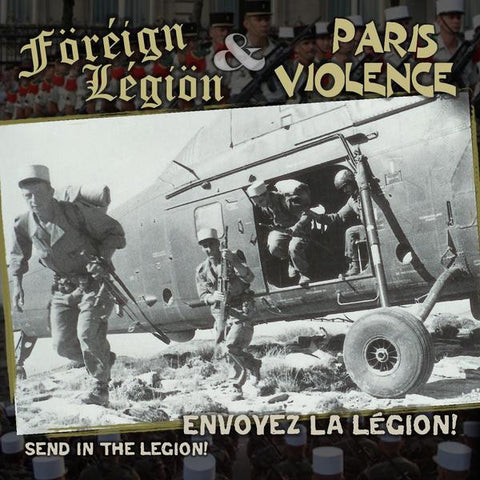 Föréígn Légíön / Paris Violence - Envoyez La Légion / Send In The Legion