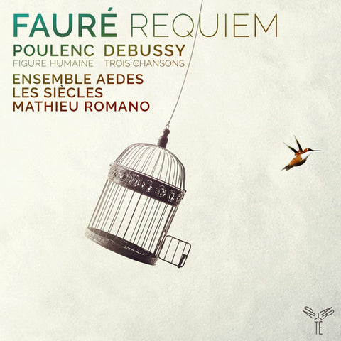 Fauré, Poulenc, Debussy, Ensemble Aedes, Les Siècles, Mathieu Romano - Requiem