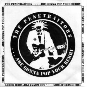 The Penetraitors, - ... Are Gonna Pop Your Berry