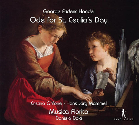 George Frideric Handel, Cristina Grifone, Hans Jörg Mammel, Musica Fiorita, Daniela Dolci - Ode For St. Cecilia's Day