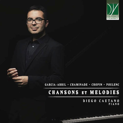 Garcia-Abril, Chaminade, Chopin, Poulenc - Diego Caetano - Chansons Et Melodies
