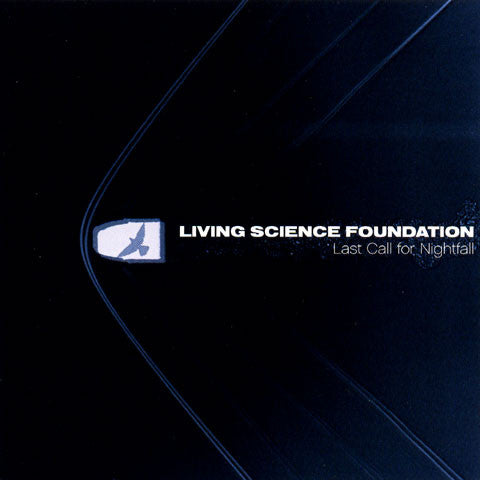 Living Science Foundation - Last Call For Nightfall