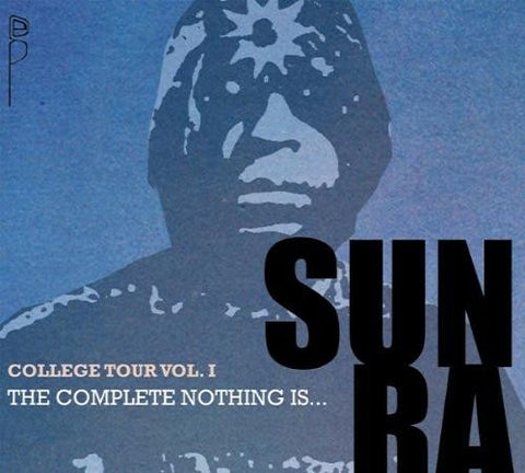 Sun Ra - College Tour Vol. I - The Complete Nothing Is...