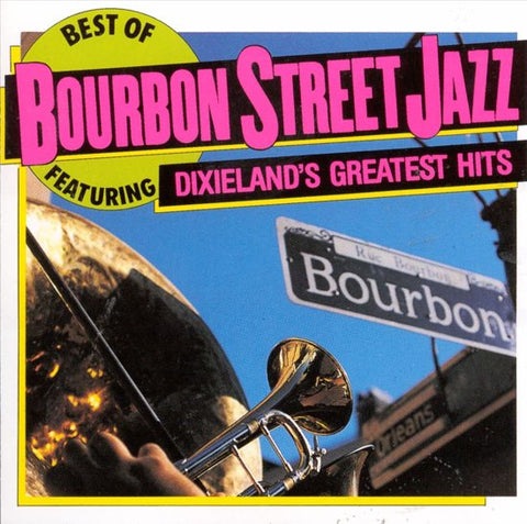 Bourbon Street Jazz - Best Of Bourbon Street Jazz Featuring Dixieland's Greatest Hits