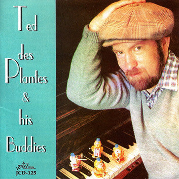 Ted Des Plantes - Ted Des Plantes And His Buddies