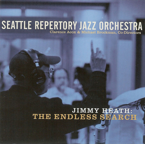 Seattle Repertory Jazz Orchestra - Jimmy Heath: The Endless Search