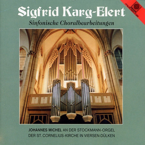 Sigfrid Karg-Elert - Johannes Michel - Sinfonische Choralbearbeitungen