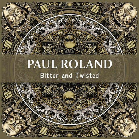 Paul Roland - Bitter And Twisted
