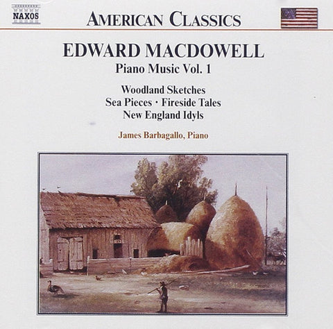 Edward MacDowell, James Barbagallo - Piano Music Vol. 1