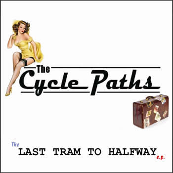 The Cycle Paths - The Last Tram To Halfway