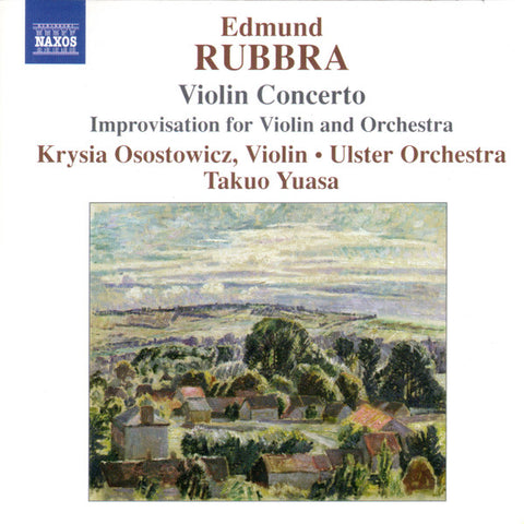 Edmund Rubbra, Krysia Osostowicz, Ulster Orchestra, Takuo Yuasa - Violin Concerto / Improvisations For Violin And Orchestra