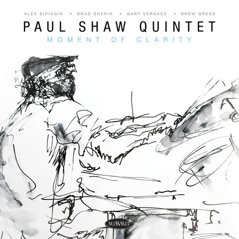 Paul Shaw Quintet - Moment Of Clarity