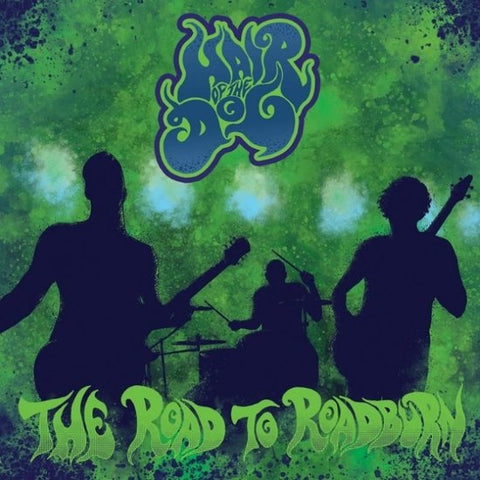 Hair Of The Dog - The Road To Roadburn