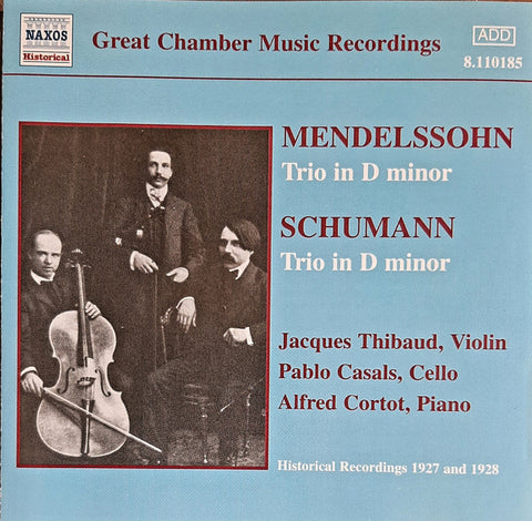 Felix Mendelssohn-Bartholdy - Robert Schumann, Alfred Cortot - Jacques Thibaud - Pablo Casals - Casals Trio, Mendelssohn Piano Trio In D Minor, Schumann Piano Trio No. 1 in D Minor