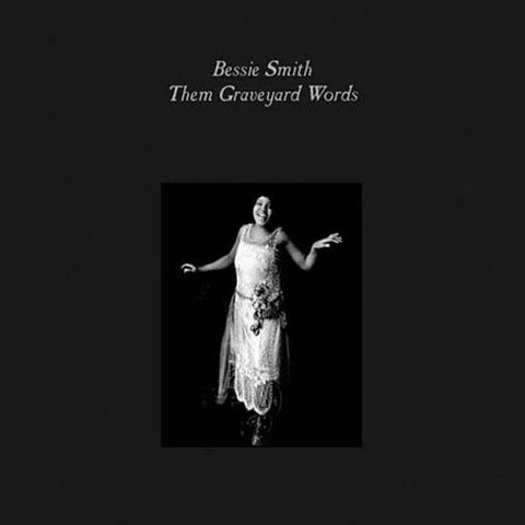 Bessie Smith - Them's Graveyard Words