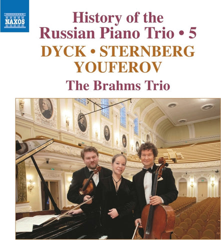 Dyck, Sternberg, Youferov, The Brahms Trio - History Of The Russian Piano Trio, Vol. 5