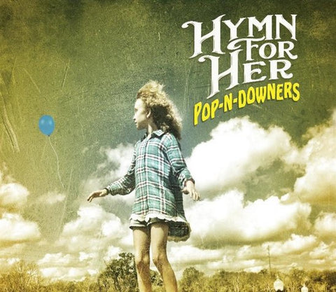 Hymn For Her - Pop-N-Downers
