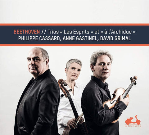 Beethoven, Philippe Cassard, Anne Gastinel, David Grimal - Trios 