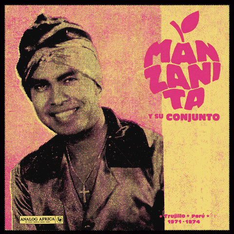 Manzanita Y Su Conjunto - Trujillo - Perú 1971-1974