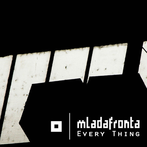 Mladafronta - Every Thing