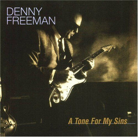 Denny Freeman - A Tone For My Sins