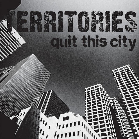The Territories - Quit This City