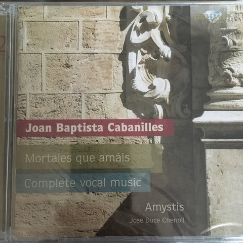 Joan Baptista Cabanilles, Amystis, José Duce Chenoll - Mortales Que Amais (Complete Vocal Music)
