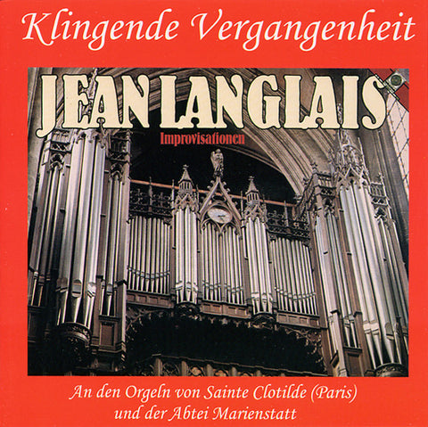 Jean Langlais - Klingende Vergangenheit (Improvisationen)