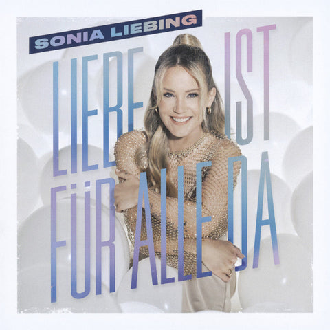 Sonia Liebing - Liebe Ist Für Alle Da