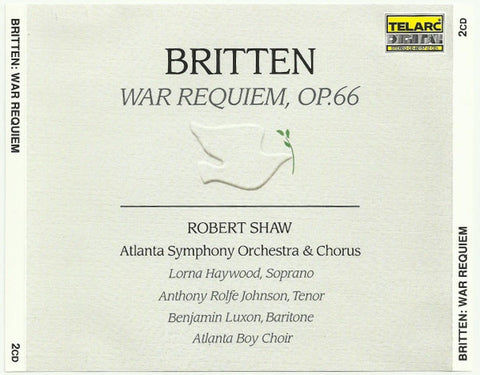 Britten, Robert Shaw, Atlanta Symphony Orchestra, Atlanta Symphony Chorus, Lorna Haywood, Anthony Rolfe Johnson, Benjamin Luxon, Atlanta Boy Choir - War Requiem, Op. 66