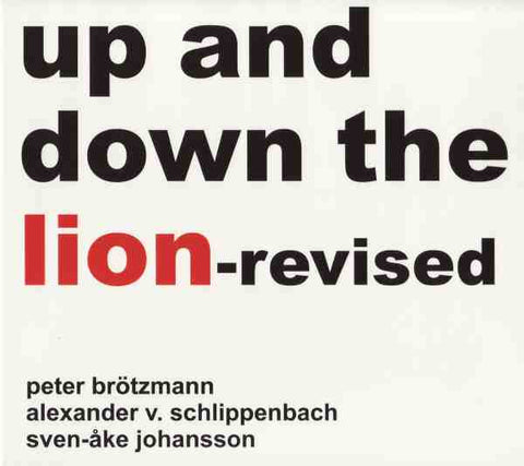 Peter Brötzmann / Alexander v. Schlippenbach / Sven-Åke Johansson - Up And Down The Lion-Revised