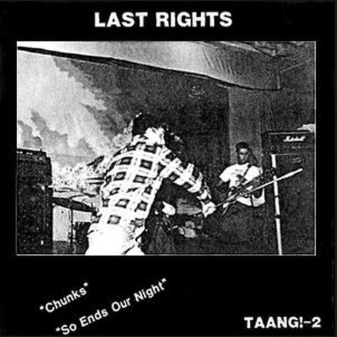 Last Rights - Chunks / So Ends Our Night