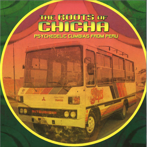 Various - The Roots Of Chicha (Psychedelic Cumbias From Peru)