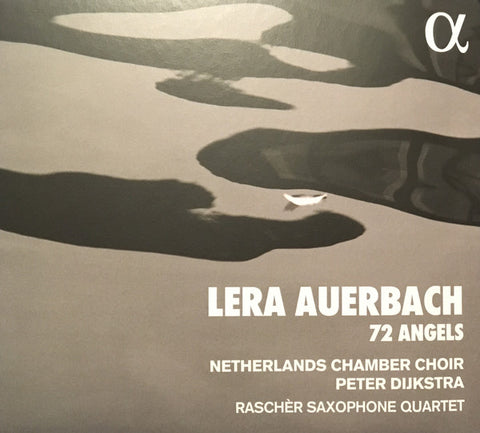 Lera Auerbach - Netherlands Chamber Choir, Peter Dijkstra, Rascher Saxophone Quartet - 72 Angels
